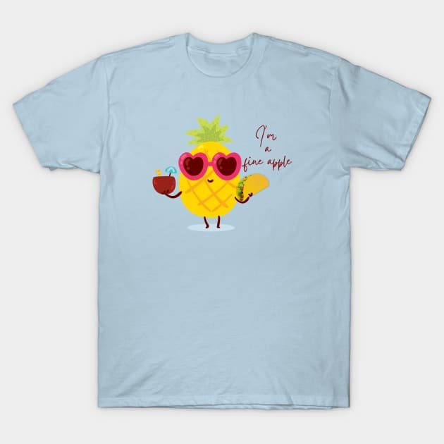 I'm a fine apple T-Shirt by Oopsie Daisy!